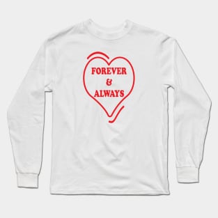 Forever and Always Long Sleeve T-Shirt